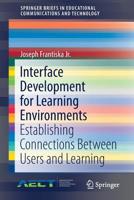 Interface Development for Learning Environments: Establishing Connections Between Users and Learning 303014481X Book Cover