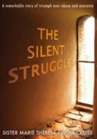 The Silent Struggle: A Remarkable Story of Triumph Over Anorexia and Abuse 0852313470 Book Cover