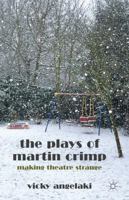 The Plays of Martin Crimp: Making Theatre Strange 0230293719 Book Cover