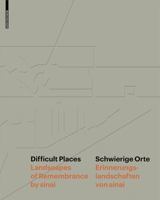 Difficult Places Schwierige Orte: Landscapes of Remembrance by Sinai Erinnerungslandschaften Von Sinai 303821566X Book Cover