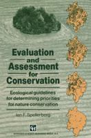 Evaluation and Assessment for Conservation: Ecological guidelines for determining priorities for nature conservation 9401050163 Book Cover