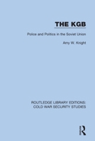 The KGB: Police and Politics in the Soviet Union 0367612305 Book Cover