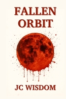 Fallen Orbit: A science fiction, horror story about genetic experimentation gone wrong. B0FQP79JKW Book Cover