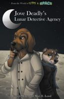 Jove Deadly's Lunar Detective Agency 1614504687 Book Cover