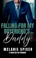 Falling for my Boyfriend's Daddy: A Taboo Age Gap Romance (Forbidden Fathers) B0FNMGZFP8 Book Cover