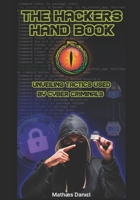 The Hackers Hand Book: Unveiling The Tactics of Cyber Criminals B0F1XVTMW4 Book Cover