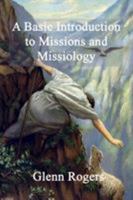 A Basic Introduction to Missions And Missiology 0977439623 Book Cover