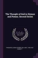 The Thought of God in Hymns and Poems Second Series 3744781518 Book Cover