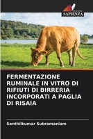 FERMENTAZIONE RUMINALE IN VITRO DI RIFIUTI DI BIRRERIA INCORPORATI A PAGLIA DI RISAIA 6204153765 Book Cover