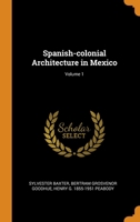Spanish-colonial Architecture in Mexico; Volume 1 0344903001 Book Cover