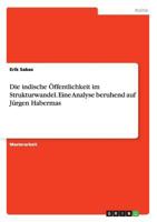 Die indische �ffentlichkeit im Strukturwandel. Eine Analyse beruhend auf J�rgen Habermas 3668161054 Book Cover