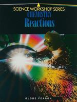 Chemistry Reactions (Science Workshop) 0835903532 Book Cover