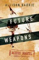Future Weapons: Access Granted 0997673400 Book Cover