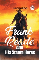 Frank Reade and His Steam Horse 9361429981 Book Cover