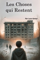 Les Choses qui Restent (French Edition) B0FF22DBDG Book Cover