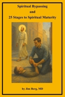 Spiritual Bypassing and 25 Stages to Spiritual Maturity B0FVZ9Q642 Book Cover