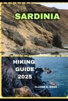SARDINIA HIKING GUIDE 2025 (Journey 2025: Travel Smart, Explore More) B0F1FR81KX Book Cover