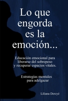 Lo Que Engorda Es La Emocion 1435754301 Book Cover