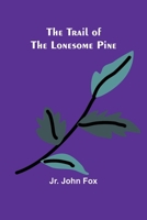 The Trail of the Lonesome Pine 935796908X Book Cover