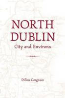 North Dublin: City And Environs 1845885333 Book Cover