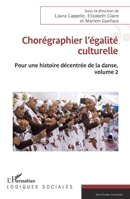 Chorégraphier l’égalité culturelle: Pour une histoire décentrée de la danse, volume 2 (Logiques Sociales) (French Edition) 2336447770 Book Cover