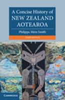 A Concise History of New Zealand Aotearoa (Cambridge Concise Histories) 1009716735 Book Cover