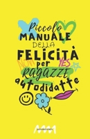 Piccolo manuale della felicità per ragazze autodidatte B09CCH88J6 Book Cover