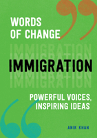 Immigration (Words of Change series): Powerful Voices, Inspiring Ideas 1632173964 Book Cover