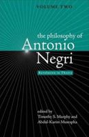 The Philosophy of Antonio Negri - Volume Two: Revolution in Theory 0745326099 Book Cover