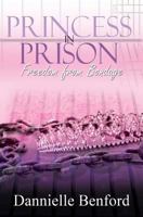 Princess in Prison: Freedom from Bondage 1979562075 Book Cover