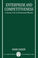 Enterprise and Competitiveness: A Systems View of International Business 019828957X Book Cover