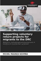 Supporting voluntary return projects for migrants to the DRC 620991389X Book Cover