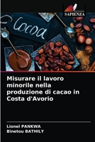 Misurare il lavoro minorile nella produzione di cacao in Costa d'Avorio 6204049038 Book Cover