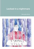 Locked in a nightmare 1716665442 Book Cover