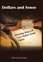 Dollars and Sense: Winning Ways of Low-Stakes Limit Poker 0578782049 Book Cover