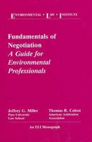 Fundamentals of Negotiation: A Guide for Environmental Professionals (E L I Monograph Series) 0911937285 Book Cover
