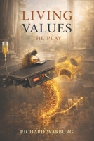 Living Values: The Play - A Verse Drama in Five Acts B0GN2JBZ1N Book Cover