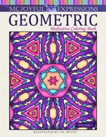 Geometric Meditative Color Book: 40 Patterns for Relaxation and Stress Free Color Therapy 1089590113 Book Cover