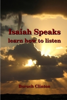 Isaiah Speaks - learn how to listen 1105634124 Book Cover