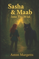 Sasha & Maab: Into the Wild B0FHGD8L39 Book Cover