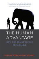 The Human Advantage: A New Understanding of How Our Brain Became Remarkable 0262034255 Book Cover