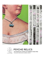 Psyche Relics: An Exhibition Journal 1955088861 Book Cover
