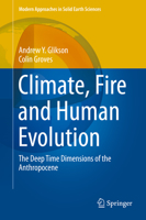 Climate, Fire and Human Evolution: The Deep Time Dimensions of the Anthropocene 3319363980 Book Cover