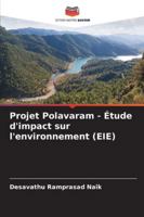 Projet Polavaram - Étude d'impact sur l'environnement (EIE) (French Edition) 6207819403 Book Cover