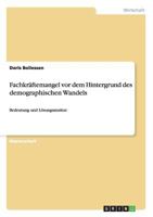 Fachkraftemangel VOR Dem Hintergrund Des Demographischen Wandels 3656571996 Book Cover