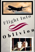 Flight to Oblivion 1723993794 Book Cover