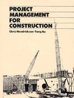 Project Management for Construction: Fundamental Concepts for Owners, Engineers, Architects, and Builders (Prentice-Hall International Series in Civil Engineering and Engineering Mechanics) 0137312660 Book Cover