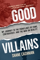 Good Villains: A Journey Through America's Rebels and Outcasts 1510786147 Book Cover