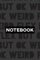 Notebook: Weird Flex But Ok Typography Meme Pattern 1793329753 Book Cover