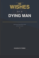 46 WISHES OF A DYING MAN: What people regret before death. B0GWDJ7HCK Book Cover